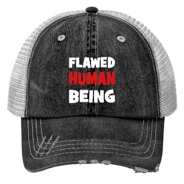 Discover flawed human being Trucker Hats