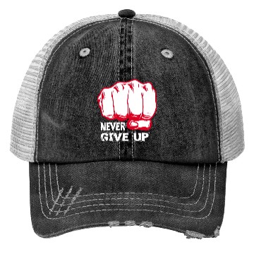 Discover NEVER GIVE UP !!!!!!!! Trucker Hats