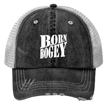 Discover born to bogey white Trucker Hats