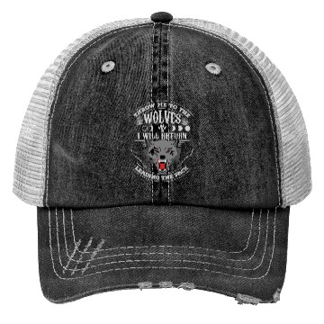 Discover Grey Wolf Pack Attitude Quote Trucker Hats