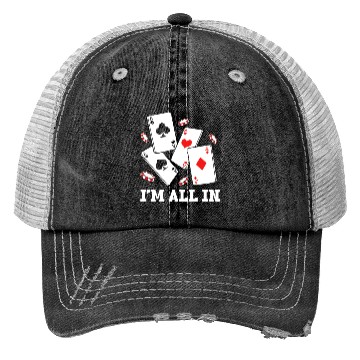 Discover Poker Im All In Trucker Hats