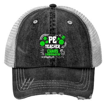 Discover Physical Education Teacher Trucker Hats, Chaos