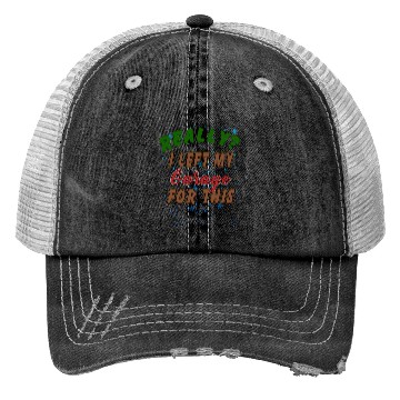 Discover Really I Left My Garage For This Funny Graphic Trucker Hats