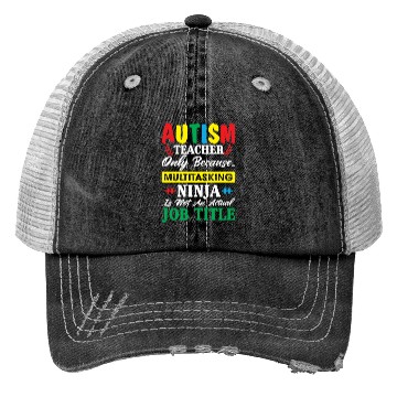 Discover Autism Teacher Only Because Multitasking Ninja Trucker Hats