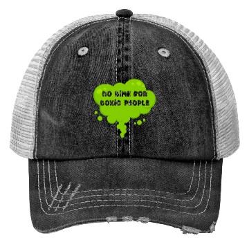 Discover No time for toxic people Trucker Hats