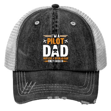 Discover I m A Pilot Dad Just Like A Regular Dad Only Trucker Hats