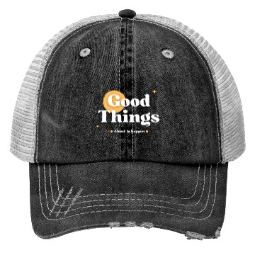 Discover Good Things Are Coming – Positive Quote Set Trucker Hats