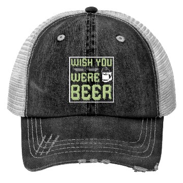 Discover WISH YOU WERE BEER Trucker Hats