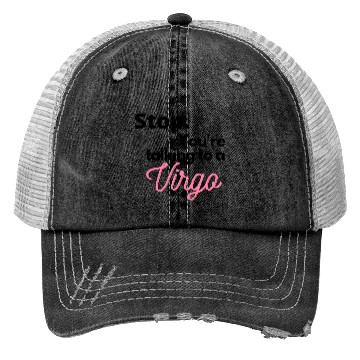 Discover Stop. You're talking to a virgo Trucker Hats