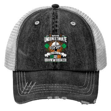 Discover Never Underestimate Power Of An Irish Ironworker Trucker Hats