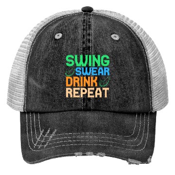 Discover Swing Swear Drink Repeat Trucker Hats