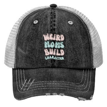 Discover Weird moms build character Groovy Mama Trucker Hats