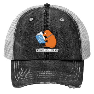 Discover suspense novels for dog Trucker Hats