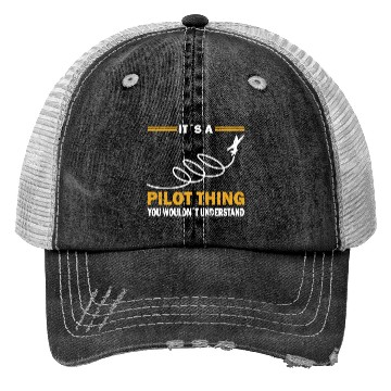 Discover Pilot thing wouldnt understand airplane aviation Trucker Hats