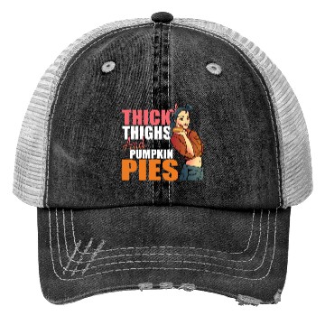 Discover Thick Thighs and Pumpkin Pies Funny Thanksgiving T Trucker Hats