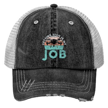 Discover Drone Pilot Getting High Is My Job Quadrocopter Trucker Hats