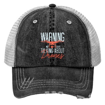 Discover Warning Talking About Drones Drone Pilot Quadcopte Trucker Hats