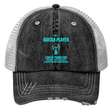 Discover Guitar Player Trucker Hats - I Solve Problems Gift Item