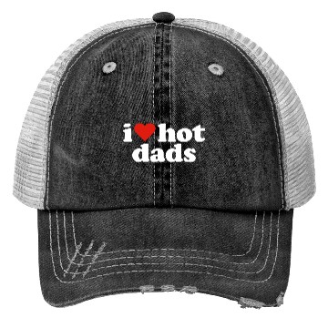 Discover I Love Hot Dads Trucker Hats