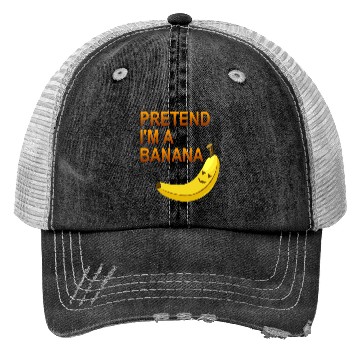 Discover PRETEND I M A BANANA Trucker Hats