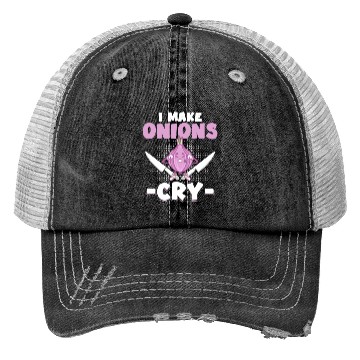 Discover I Make Onions Cry Funny Culinary Cook Idea Cooking Trucker Hats