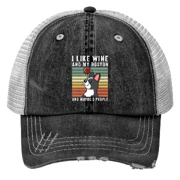 Discover I Like Wine And My Boston Terrier Trucker Hats