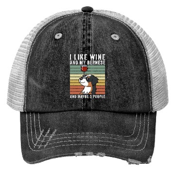Discover I Like Wine And My Bernese Mountain Dog Trucker Hats