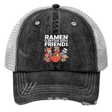 Discover Ramen Is Better With Friends Ramen | Ramen Lover Trucker Hats