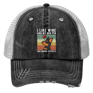 Discover I Like Wine And My Miniature Pinscher Trucker Hats
