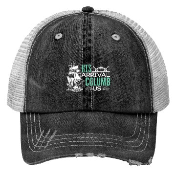 Discover His Arrival Columb Us Christopher Columbus Day Trucker Hats