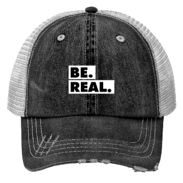 Discover Be Real statement confidence self love respect Trucker Hats
