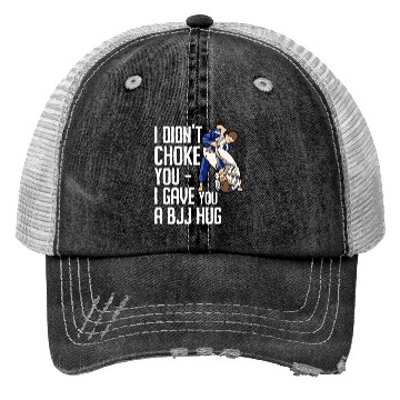 Discover I Didn't Choke You BJJ Hug - Brazilian Jiu Jitsu Trucker Hats
