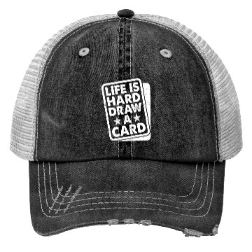 Discover Life Is Hard Draw A Card Trading Cards Trucker Hats