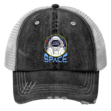Discover I Need More Space For Space Lover Trucker Hats