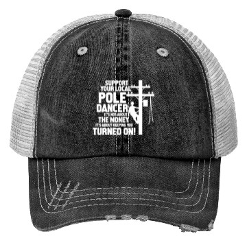 Discover Support Your Local Pole Dancer, Lineman Trucker Hats