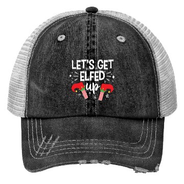 Discover Christmas Let's Get Elfed Up Funny Elf Xmas Gift Trucker Hats