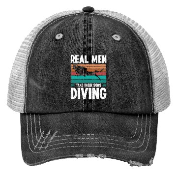 Discover Diver Real Men taker their Sons Scuba Diving Trucker Hats