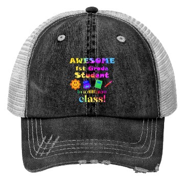 Discover Awesome 1st Grade Student – in a different class! Trucker Hats