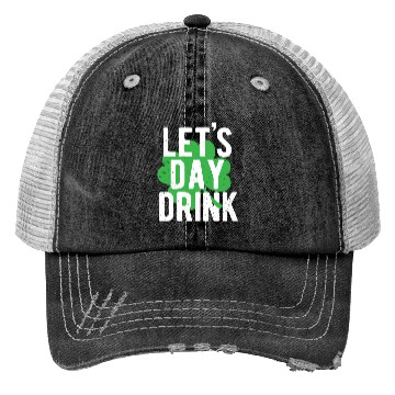 Discover St. Patrick's Day Let's Day Drink Four Leaf Trucker Hats