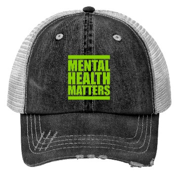 Discover mental health matters quote Trucker Hats