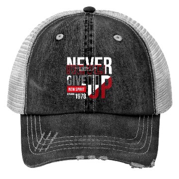 Discover Never Give Up Trucker Hats