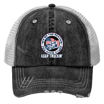 Discover Trucker Truck Driver We're The Reason You Have Trucker Hats