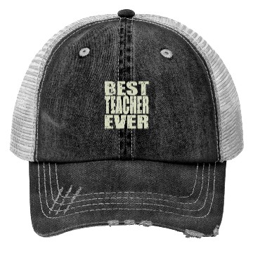 Discover Best Teacher Ever Teacher Gift Trucker Hats