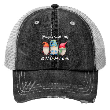 Discover Hanging With My Gnomies Trucker Hats