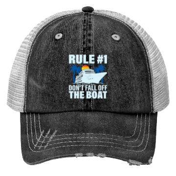 Discover Rule #1 Don't Fall Off The Boat Crusing Vacation C Trucker Hats