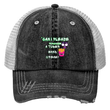 Discover “Can I please purchase a tuber hand cream? Trucker Hats