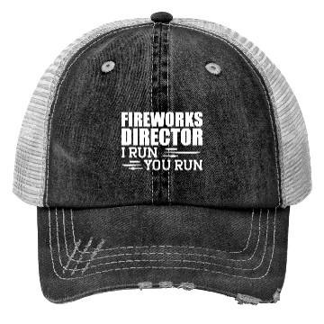 Discover Fireworks Director I run You run Trucker Hats