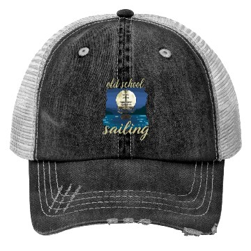 Discover Old School Sailing for a Sailor Captain Trucker Hats