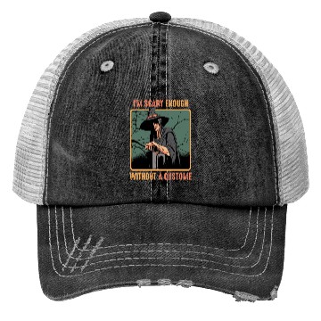 Discover I'm Scary Enough Without A Costume Spooky Trucker Hats