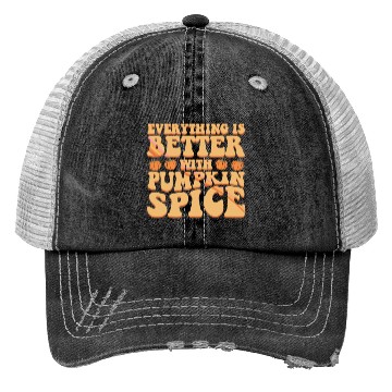 Discover Everything Is Better With Pumpkin Spice Halloween Trucker Hats
